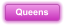 Queens