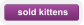 sold kittens